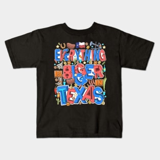 Everything is bigger in Texas Kids T-Shirt